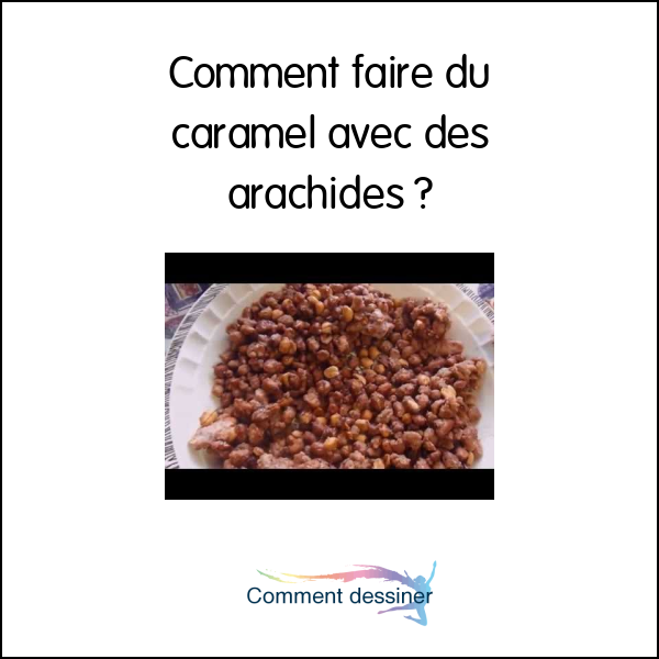 Comment faire du caramel avec des arachides